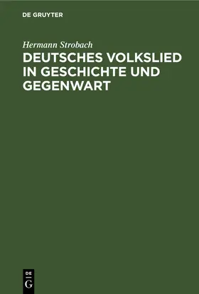 Strobach |  Deutsches Volkslied in Geschichte und Gegenwart | eBook | Sack Fachmedien
