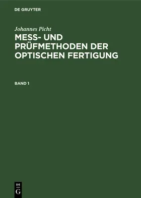 Picht |  Mess- und Prüfmethoden der optischen Fertigung. Band 1 | Buch |  Sack Fachmedien
