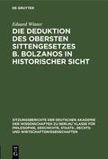 Winter |  Die Deduktion des obersten Sittengesetzes B. Bolzanos in historischer Sicht | Buch |  Sack Fachmedien