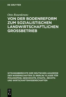 Rosenkranz |  Von der Bodenreform zum sozialistischen Landwirtschaftlichen Grossbetrieb | Buch |  Sack Fachmedien