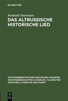 Trautmann | Das altrussische historische Lied | Buch | 978-3-11-256481-3 | sack.de