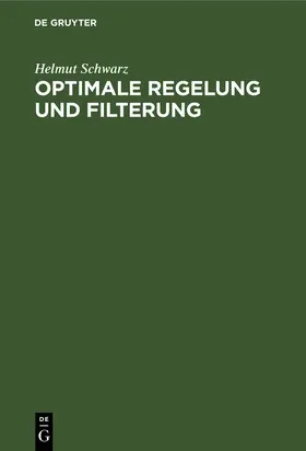Schwarz |  Optimale Regelung und Filterung | Buch |  Sack Fachmedien