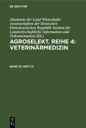  Agroselekt. Reihe 4: Veterinärmedizin, Band 33, Heft 10, Agroselekt. Reihe 4: Veterinärmedizin Band 33, Heft 10 | Buch |  Sack Fachmedien