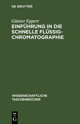 Eppert |  Einführung in die schnelle Flüssigchromatographie | eBook | Sack Fachmedien