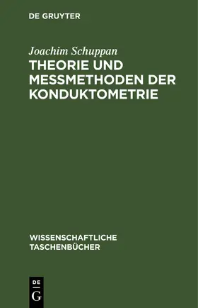 Schuppan | Theorie und Meßmethoden der Konduktometrie | E-Book | www.sack.de