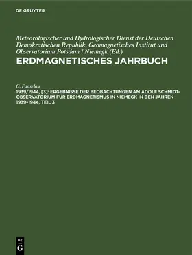 Fanselau |  Ergebnisse der Beobachtungen am Adolf Schmidt-Observatorium für Erdmagnetismus in Niemegk in den Jahren 1939–1944, Teil 3 | eBook | Sack Fachmedien