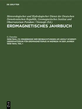 Fanselau |  Ergebnisse der Beobachtungen am Adolf Schmidt-Observatorium für Erdmagnetismus in Niemegk in den Jahren 1939–1944, Teil 1 | eBook | Sack Fachmedien
