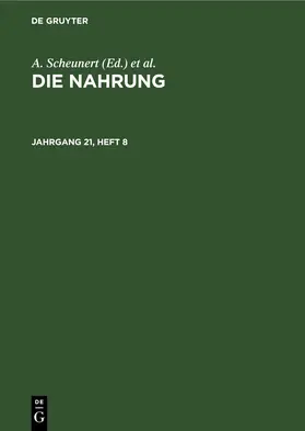 Scheunert / Täufel |  Die Nahrung. Jahrgang 21, Heft 8 | eBook | Sack Fachmedien