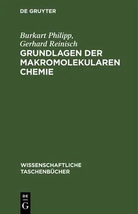 Reinisch / Philipp | Grundlagen der makromolekularen Chemie | Buch | 978-3-11-256765-4 | sack.de