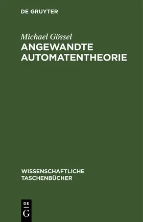 Gössel |  Angewandte Automatentheorie | Buch |  Sack Fachmedien
