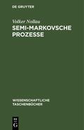 Nollau |  Semi-Markovsche Prozesse | Buch |  Sack Fachmedien