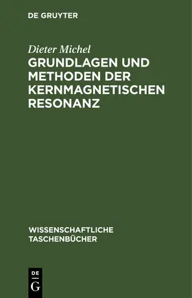 Michel |  Grundlagen und Methoden der kernmagnetischen Resonanz | eBook | Sack Fachmedien