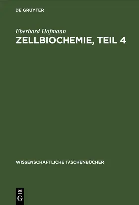 Hofmann |  Zellbiochemie, Teil 4 | eBook | Sack Fachmedien