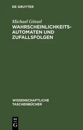 Gössel | Wahrscheinlichkeitsautomaten und Zufallsfolgen | E-Book | www.sack.de