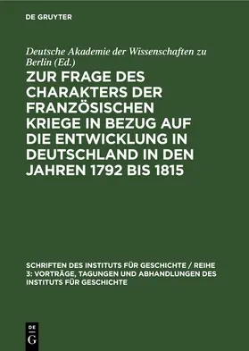  Zur Frage des Charakters der französischen Kriege in Bezug auf die Entwicklung in Deutschland in den Jahren 1792 bis 1815 | eBook | Sack Fachmedien