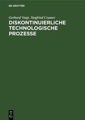 Voigt / Cramer |  Diskontinuierliche technologische Prozesse | eBook | Sack Fachmedien