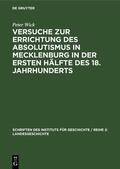 Wick |  Versuche zur Errichtung des Absolutismus in Mecklenburg in der ersten Hälfte des 18. Jahrhunderts | Buch |  Sack Fachmedien