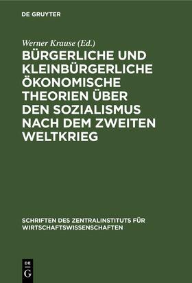 Krause |  Bürgerliche und kleinbürgerliche ökonomische Theorien über den Sozialismus nach dem zweiten Weltkrieg | Buch |  Sack Fachmedien
