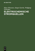 Wiesener / Schneider / Garche |  Elektrochemische Stromquellen | Buch |  Sack Fachmedien