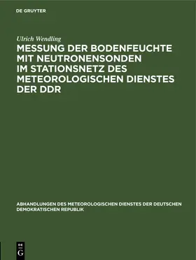Wendling | Messung der Bodenfeuchte mit Neutronensonden im Stationsnetz des Meteorologischen Dienstes der DDR | E-Book | www.sack.de