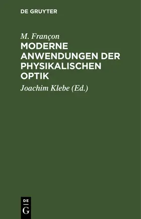 Françon / Klebe |  Moderne Anwendungen der physikalischen Optik | eBook | Sack Fachmedien