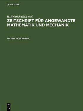 Schmid / Heinrich | Zeitschrift für Angewandte Mathematik und Mechanik. Volume 64, Number 8 | Buch | 978-3-11-257119-4 | sack.de