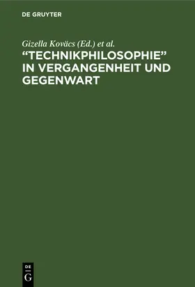 Wollgast / Koväcs |  "Technikphilosophie" in Vergangenheit und Gegenwart | Buch |  Sack Fachmedien