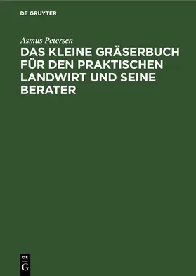 Petersen | Das kleine Gräserbuch für den praktischen Landwirt und seine Berater | E-Book | www.sack.de