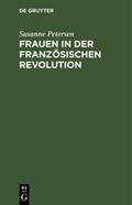 Petersen |  Frauen in der Französischen Revolution | Buch |  Sack Fachmedien