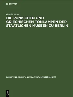Heres |  Die punischen und griechischen Tonlampen der Staatlichen Museen zu Berlin | eBook | Sack Fachmedien