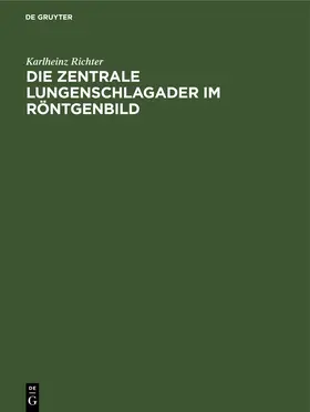 Richter |  Die zentrale Lungenschlagader im Röntgenbild | eBook | Sack Fachmedien