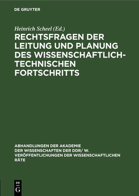 Scheel | Rechtsfragen der Leitung und Planung des wissenschaftlich-technischen Fortschritts | Buch | 978-3-11-257407-2 | sack.de