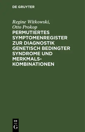 Witkowski / Prokop |  Permutiertes Symptomenregister zur Diagnostik genetisch bedingter Syndrome und Merkmalskombinationen | eBook | Sack Fachmedien