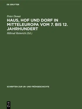 Donat / Heinrich |  Haus, Hof und Dorf in Mitteleuropa vom 7. bis 12. Jahrhundert | eBook | Sack Fachmedien