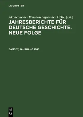  Jahresberichte für deutsche Geschichte. Neue Folge. Band 17, Jahrgang 1965 | Buch |  Sack Fachmedien