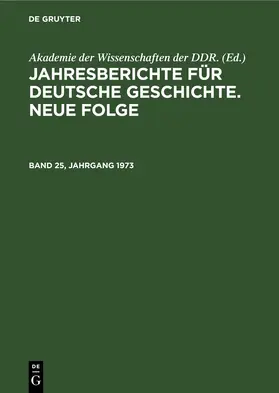  Jahresberichte für deutsche Geschichte. Neue Folge. Band 25, Jahrgang 1973 | eBook | Sack Fachmedien