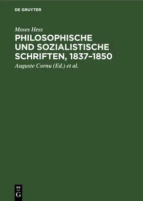 Hess / Cornu / Mönke |  Philosophische und Sozialistische Schriften, 1837-1850 | Buch |  Sack Fachmedien