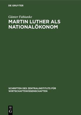 Fabiunke | Martin Luther als Nationalökonom | Buch | 978-3-11-257607-6 | sack.de