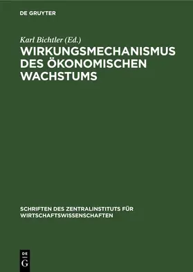 Bichtler |  Wirkungsmechanismus des ökonomischen Wachstums | eBook | Sack Fachmedien