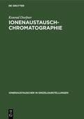 Dorfner |  Ionenaustausch-chromatographie | Buch |  Sack Fachmedien