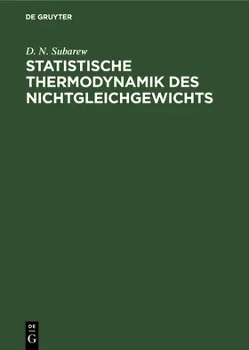 Subarew | Statistische Thermodynamik des Nichtgleichgewichts | Buch | 978-3-11-257697-7 | sack.de