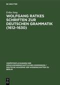 Ising |  Wolfgang Ratkes Schriften zur Deutschen Grammatik (1612¿1630) | Buch |  Sack Fachmedien