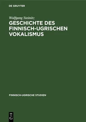 Steinitz |  Geschichte des finnisch-ugrischen Vokalismus | eBook | Sack Fachmedien