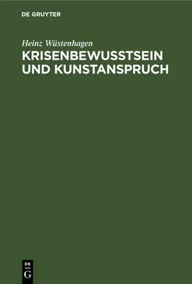 Wüstenhagen |  Krisenbewußtsein und Kunstanspruch | eBook | Sack Fachmedien