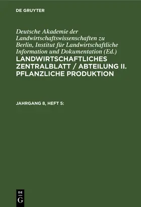 Degruyter |  Landwirtschaftliches Zentralblatt / Abteilung II. Pflanzliche Produktion. Jahrgang 8, Heft 5 | Buch |  Sack Fachmedien