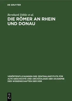 Böttger / Bülow / Diesner |  Die Römer an Rhein und Donau | eBook | Sack Fachmedien