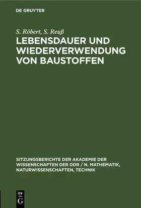 Röbert / Reuß |  Lebensdauer und Wiederverwendung von Baustoffen | eBook | Sack Fachmedien