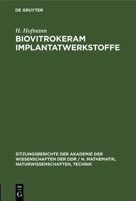 Wihsmann / Hofmann / Berger |  Biovitrokeram Implantatwerkstoffe | Buch |  Sack Fachmedien