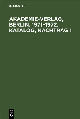 Akademie-Verlag, Berlin. 1971–1972. Katalog, Nachtrag 1 | E-Book | www.sack.de