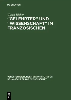 Ricken |  "Gelehrter" und "Wissenschaft" im Französischen | Buch |  Sack Fachmedien